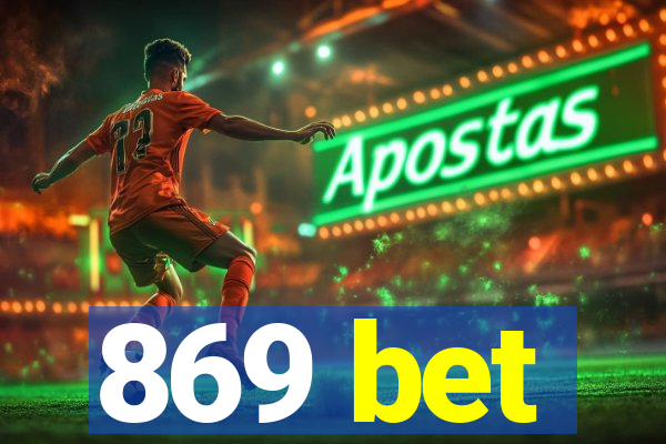 869 bet